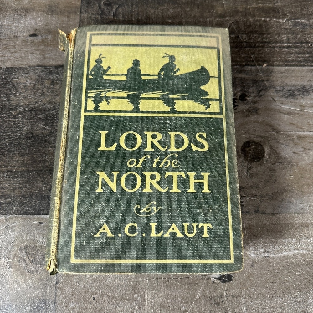 Vintage Lords Of The North By. A.C. Laut Hardcover, early 1900s edition.